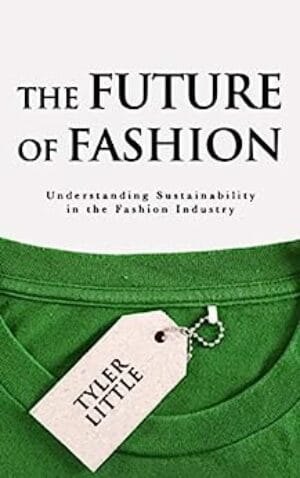 The Future of Fashion: Understanding Sustainability in the Fashion Industry