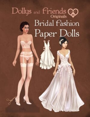 Dollys and Friends Originals Bridal Fashion Paper Dolls: Romantic Wedding Dresses Paper Doll Collection (Dollys and Friends ORIGINALS Paper Dolls)