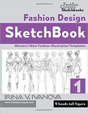 Fashion Design Sketchbook: Women’s Wear Fashion Illustration Templates. 9 heads tall figure. (Fashion Croquis Sketch Books)