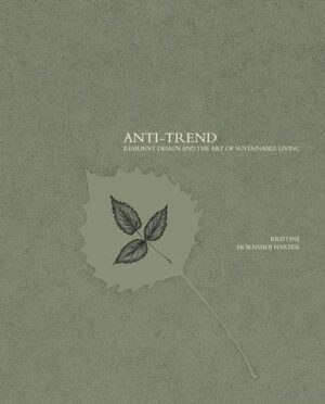 Anti-trend: Resilient Design and the Art of Sustainable Living