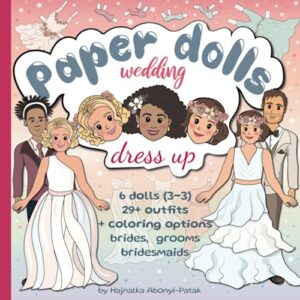 Paper Dolls Wedding Dress up with Coloring versions: Bridal fashion, Wedding dresses, Groom's outfits and Bridesmaids dresses with 6 cut-out paper ... game for brides to be. (Paper Dolls Books)