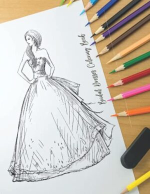 Princess Bridal Dress Coloring Book For Girls: Gown Coloring Book. Fashion Coloring Book For Girls Fun.50 Designs Of Fashion And Fresh Style.