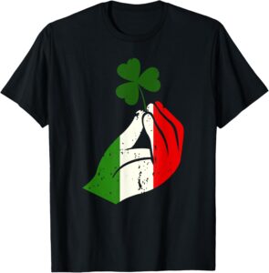 Pinched Italian Hand Clover T-Shirt-Funny St Patrick’s Day shamrock T-Shirt