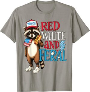 Funny Raccoon 4th Of July Patriotic Cute Red White And Feral T-Shirt