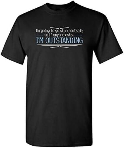 Outstanding Humor Graphic Novelty Sarcastic Funny T Shirt