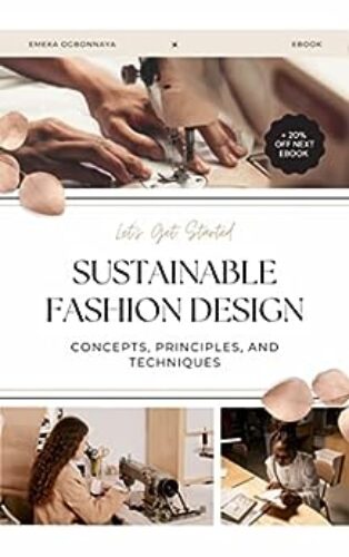 Sustainable Fashion Design: Concepts, Principles, and Techniques