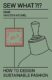Sew What?!? How to Design Sustainable Fashion : Vol. 2 The Essentials