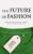 The Future of Fashion: Understanding Sustainability in the Fashion Industry