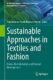 Sustainable Approaches in Textiles and Fashion: Fibres, Raw Materials and Product Development (Sustainable Textiles: Production, Processing, Manufacturing & Chemistry)