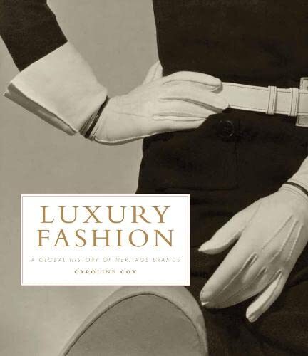Luxury Fashion: A Global History of Heritage Brands