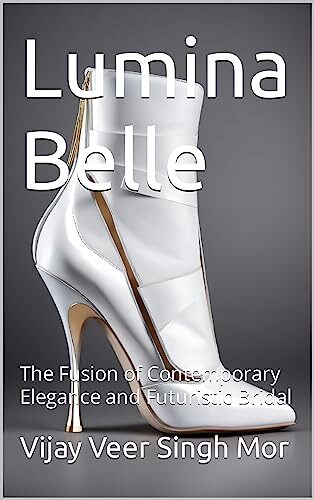 Lumina Belle: The Fusion of Contemporary Elegance and Futuristic Bridal (Bridal Collection Book 41)