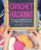Crochet Hacking: Repair and Refashion Clothes with Crochet