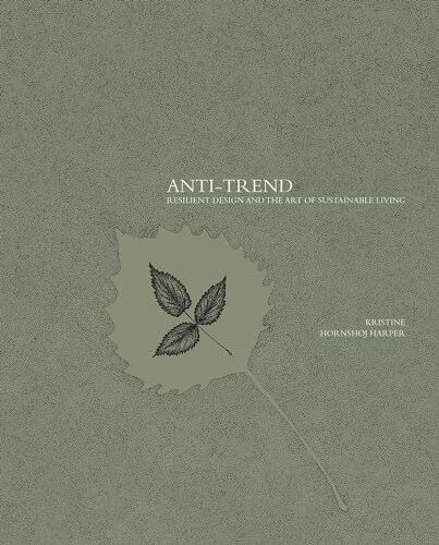 Anti-trend: Resilient Design and the Art of Sustainable Living