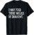 I Was Told There Would Be Dragons T-Shirt