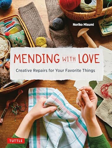 Mending with Love: Creative Repairs for Your Favorite Things